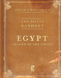 The Silver Bayonet: Egypt: Shadow of the Sphinx